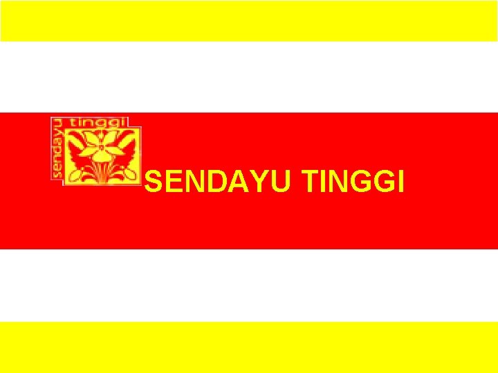 SENDAYU TINGGI 