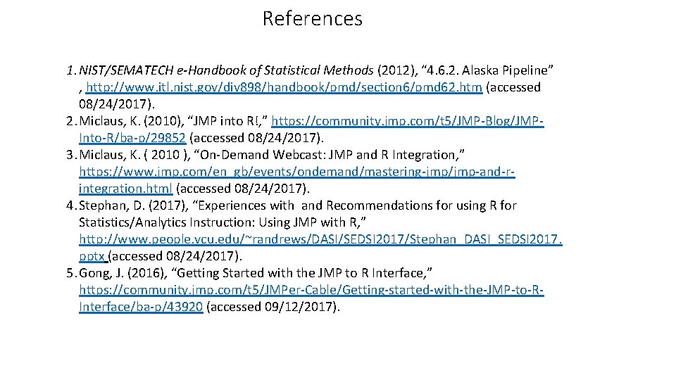 References 1. NIST/SEMATECH e-Handbook of Statistical Methods (2012), “ 4. 6. 2. Alaska Pipeline”