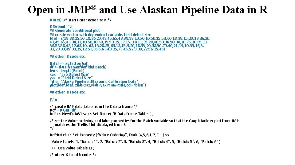 Open in JMP® and Use Alaskan Pipeline Data in R R Init(); /* starts