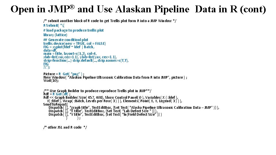 Open in JMP® and Use Alaskan Pipeline Data in R (cont) /* submit another