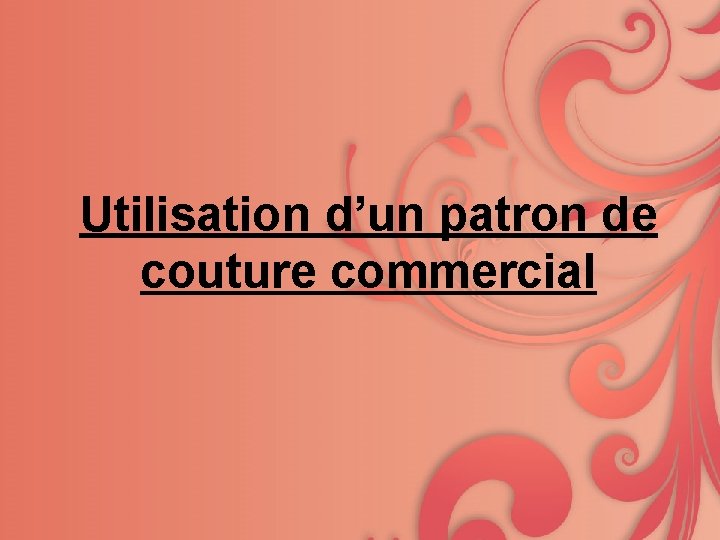 Utilisation d’un patron de couture commercial 