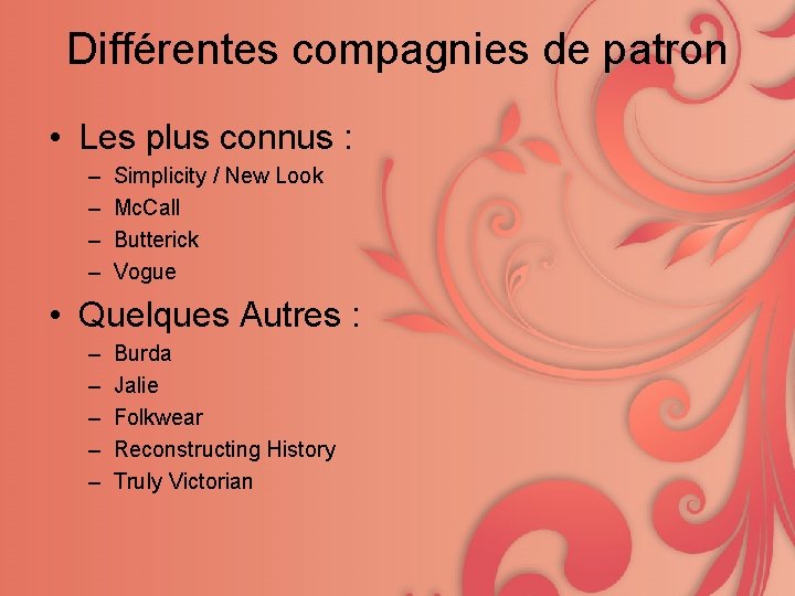 Différentes compagnies de patron • Les plus connus : – – Simplicity / New