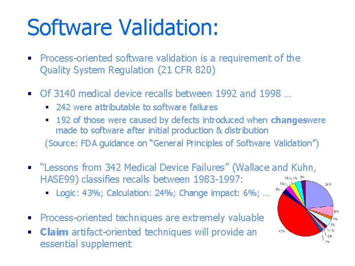 Software Validation: § Process-oriented software validation is a requirement of the Quality System Regulation Software Validation: § Process-oriented software validation is a requirement of the Quality System Regulation