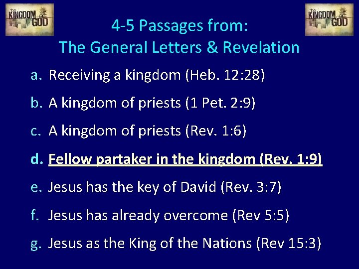 4 -5 Passages from: The General Letters & Revelation a. Receiving a kingdom (Heb.