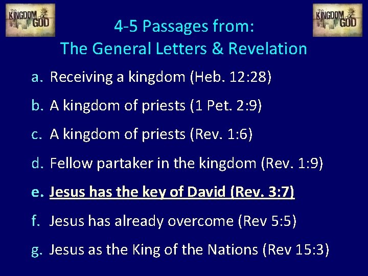4 -5 Passages from: The General Letters & Revelation a. Receiving a kingdom (Heb.