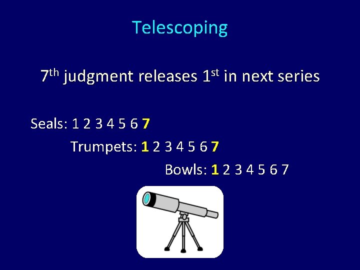 Telescoping 7 th judgment releases 1 st in next series Seals: 1 2 3