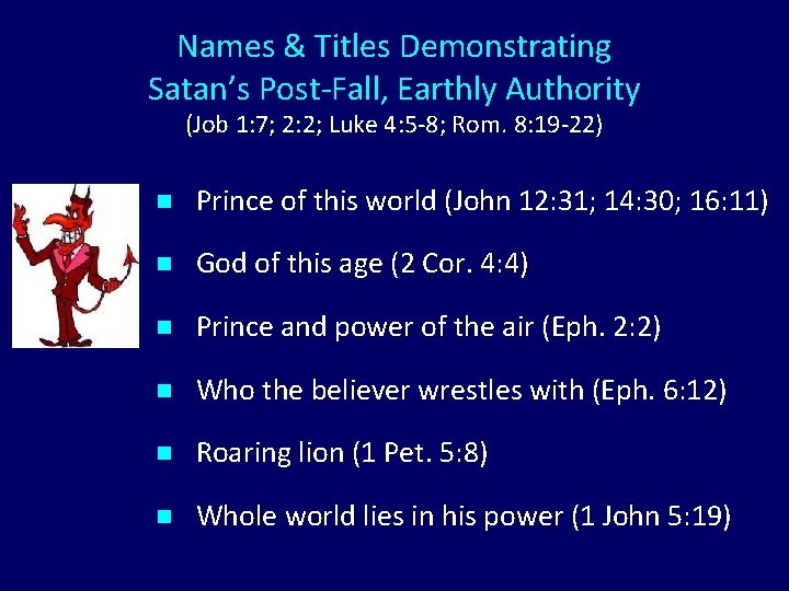 Names & Titles Demonstrating Satan’s Post-Fall, Earthly Authority (Job 1: 7; 2: 2; Luke