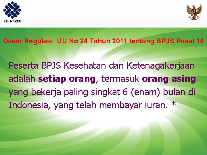 Dasar Regulasi: UU No 24 Tahun 2011 tentang BPJS Pasal 14 Peserta BPJS Kesehatan