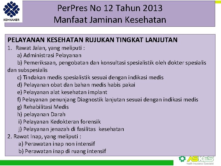 Per. Pres No 12 Tahun 2013 Manfaat Jaminan Kesehatan PELAYANAN KESEHATAN RUJUKAN TINGKAT LANJUTAN