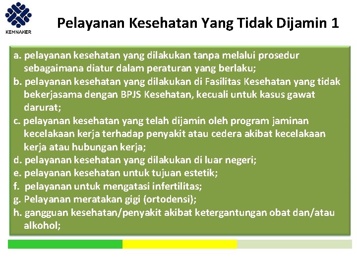 Pelayanan Kesehatan Yang Tidak Dijamin 1 a. pelayanan kesehatan yang dilakukan tanpa melalui prosedur