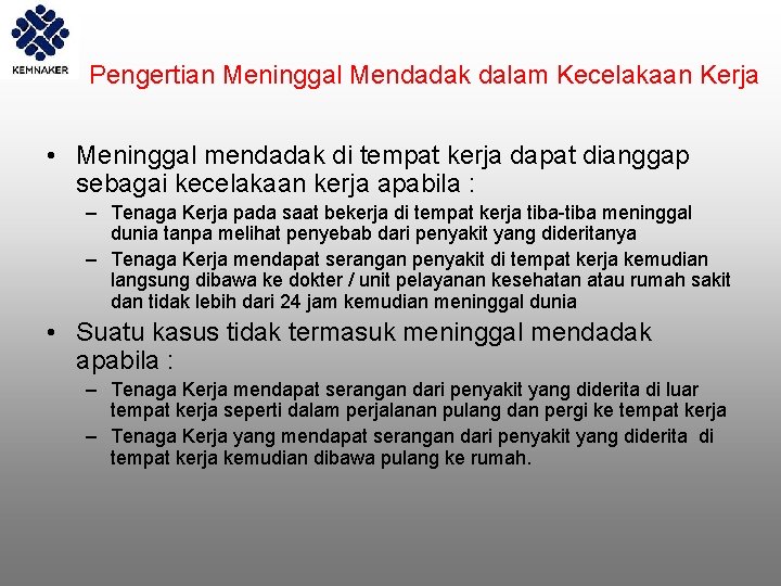 Pengertian Meninggal Mendadak dalam Kecelakaan Kerja • Meninggal mendadak di tempat kerja dapat dianggap