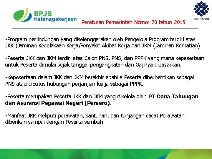 Peraturan Pemerintah Nomor 70 tahun 2015 • Program perlindungan yang diselenggarakan oleh Pengelola Program