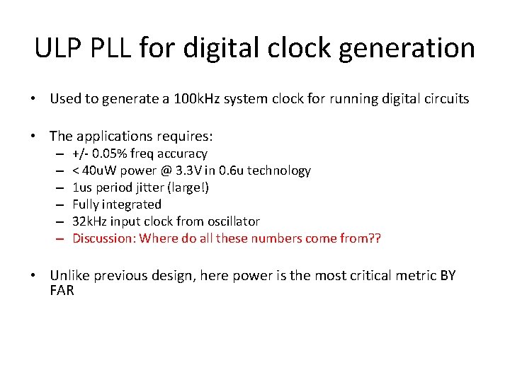 ULP PLL for digital clock generation • Used to generate a 100 k. Hz