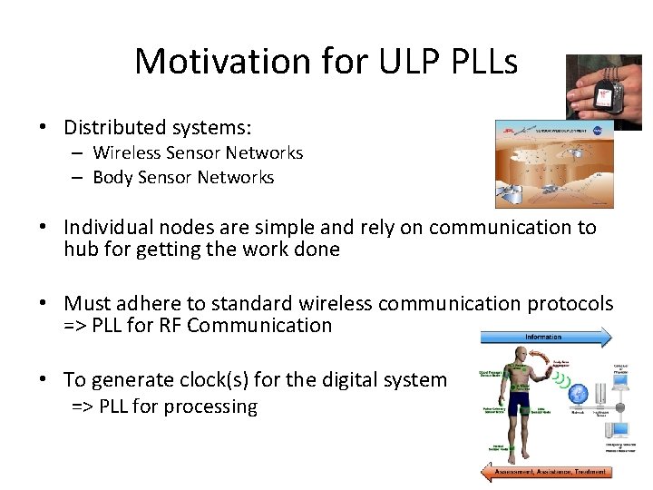 Motivation for ULP PLLs • Distributed systems: – Wireless Sensor Networks – Body Sensor