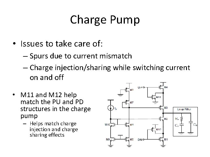 Charge Pump • Issues to take care of: – Spurs due to current mismatch