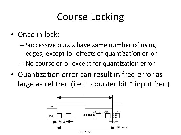 Course Locking • Once in lock: – Successive bursts have same number of rising