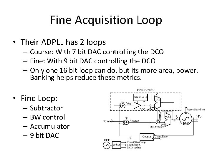 Fine Acquisition Loop • Their ADPLL has 2 loops – Course: With 7 bit