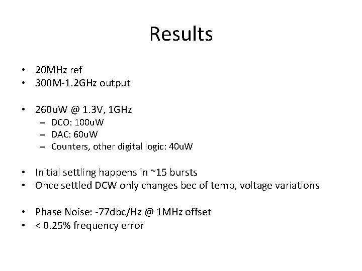 Results • 20 MHz ref • 300 M-1. 2 GHz output • 260 u.