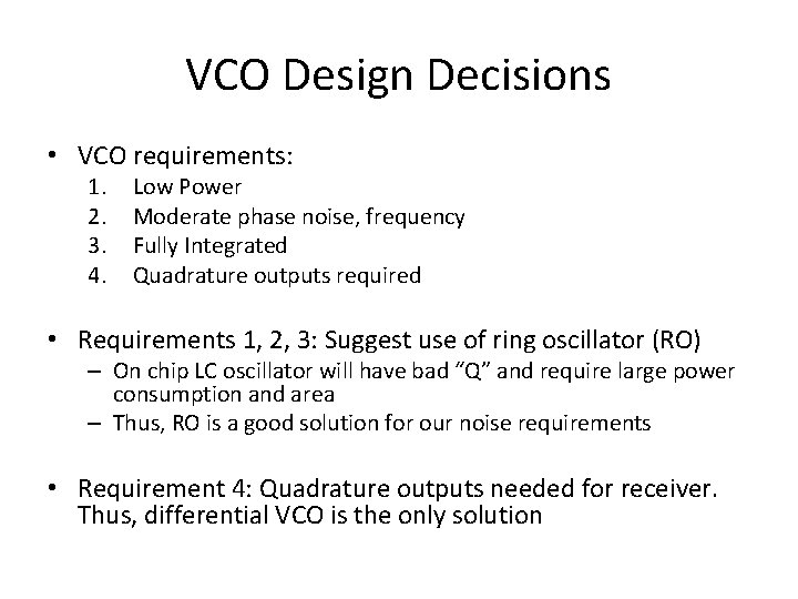 VCO Design Decisions • VCO requirements: 1. 2. 3. 4. Low Power Moderate phase