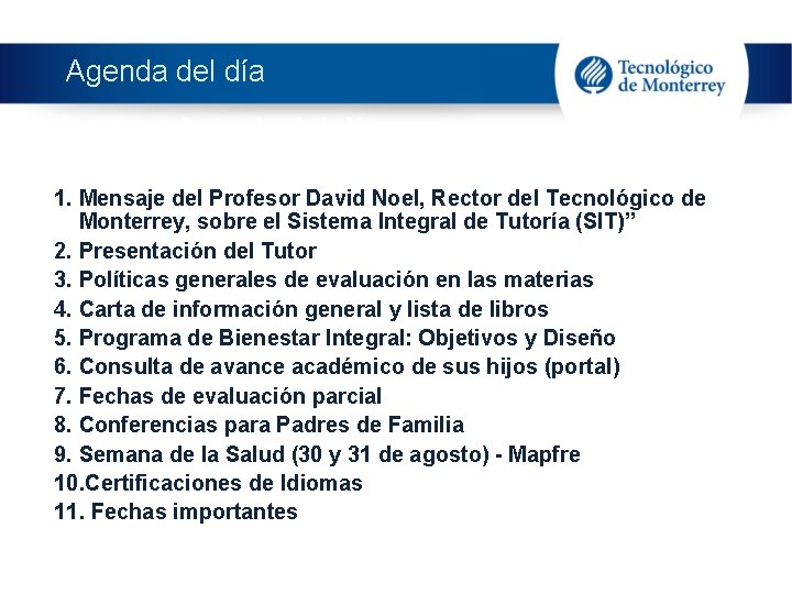 Agenda del día 1. Mensaje del Profesor David Noel, Rector del Tecnológico de Monterrey,