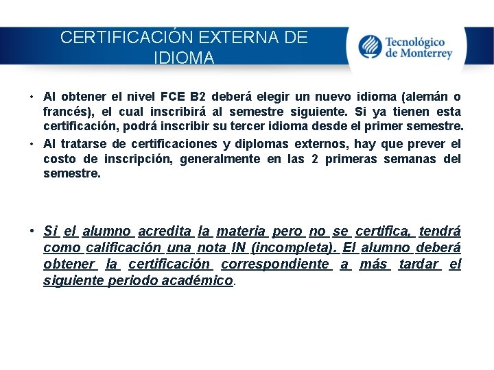 CERTIFICACIÓN EXTERNA DE IDIOMA • Al obtener el nivel FCE B 2 deberá elegir