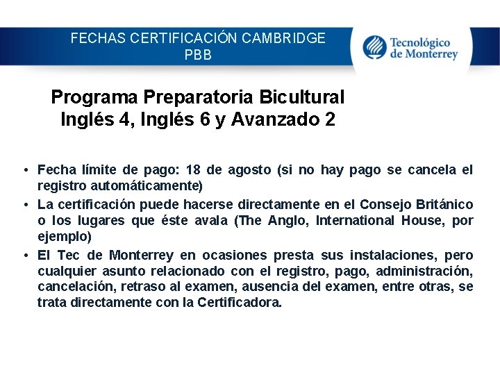 FECHAS CERTIFICACIÓN CAMBRIDGE PBB Programa Preparatoria Bicultural Inglés 4, Inglés 6 y Avanzado 2