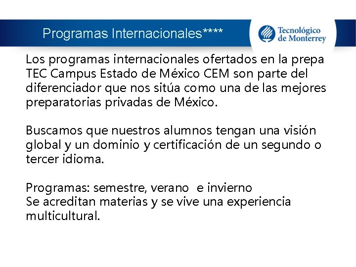 Programas Internacionales**** Los programas internacionales ofertados en la prepa TEC Campus Estado de México