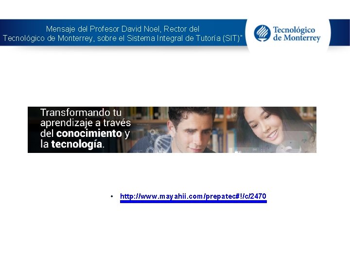 Mensaje del Profesor David Noel, Rector del Tecnológico de Monterrey, sobre el Sistema Integral
