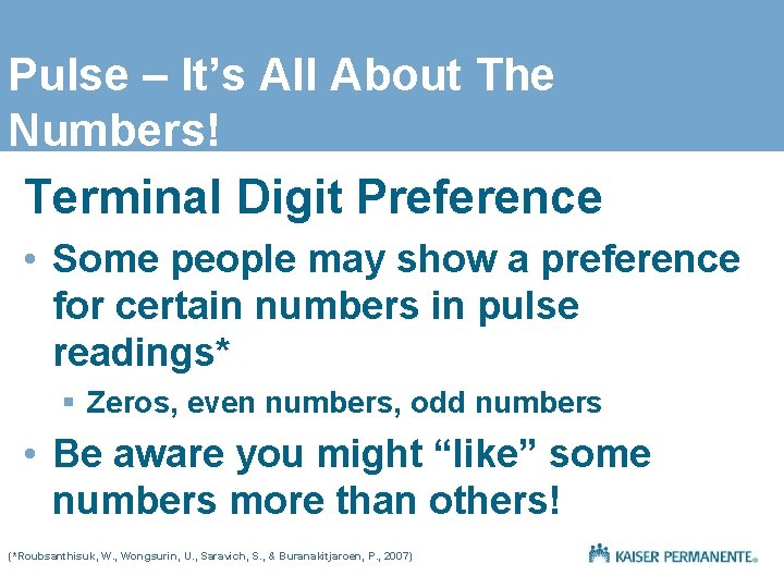 Pulse – It’s All About The Numbers! Terminal Digit Preference • Some people may