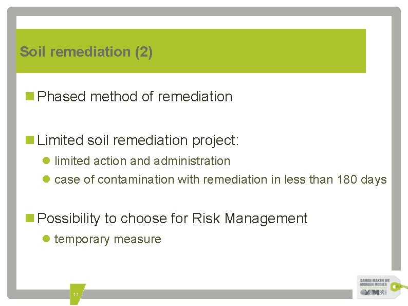 Soil remediation (2) Phased method of remediation Limited soil remediation project: limited action and