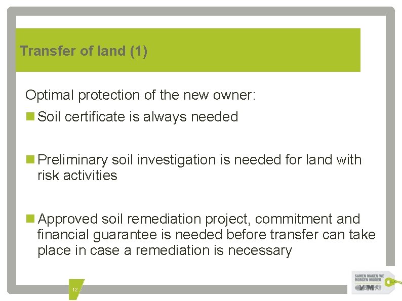 Transfer of land (1) Optimal protection of the new owner: Soil certificate is always