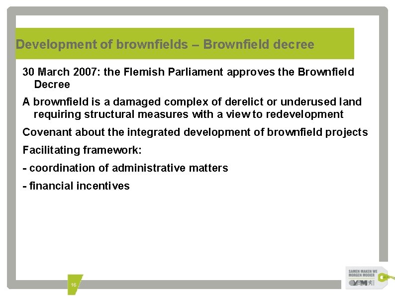 Development of brownfields – Brownfield decree 30 March 2007: the Flemish Parliament approves the