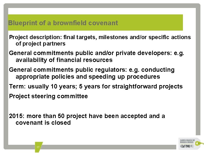 Blueprint of a brownfield covenant Project description: final targets, milestones and/or specific actions of