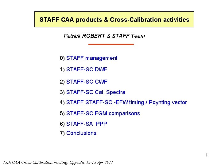 STAFF CAA products & Cross-Calibration activities Patrick ROBERT & STAFF Team 0) STAFF management