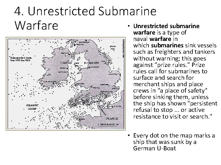 4. Unrestricted Submarine • Unrestricted submarine Warfare warfare is a type of naval warfare