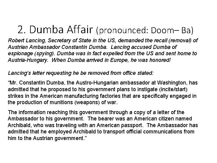 2. Dumba Affair (pronounced: Doom– Ba) Robert Lancing, Secretary of State in the US,