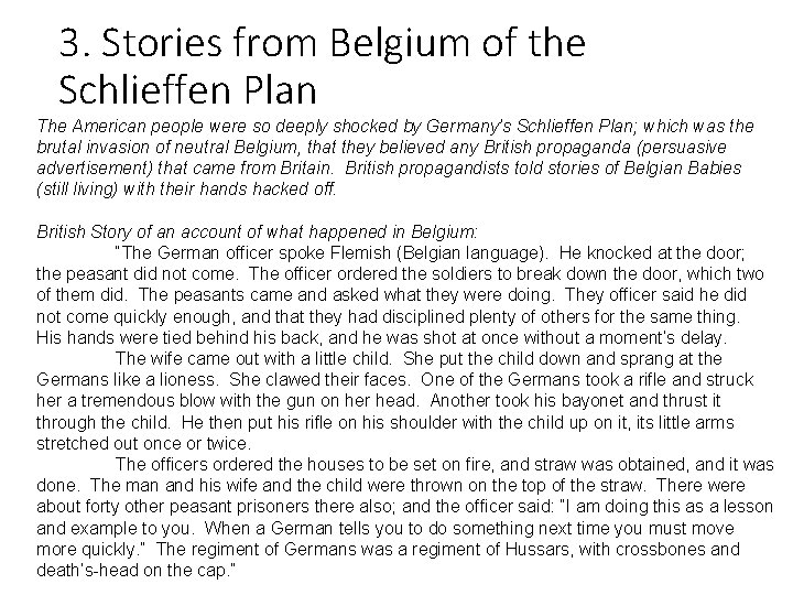 3. Stories from Belgium of the Schlieffen Plan The American people were so deeply