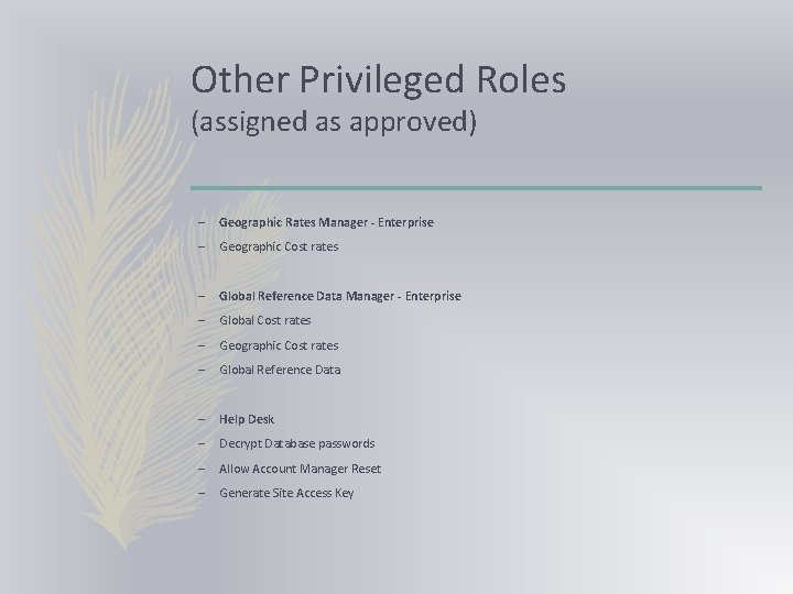 Other Privileged Roles (assigned as approved) – Geographic Rates Manager - Enterprise – Geographic