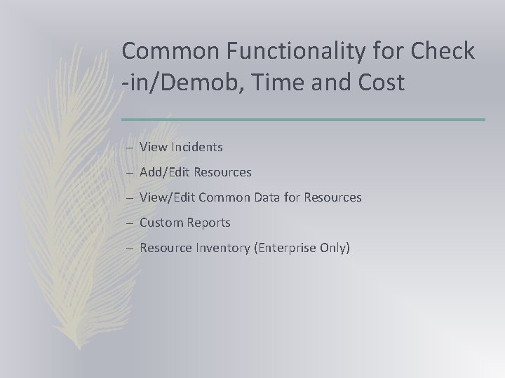 Common Functionality for Check -in/Demob, Time and Cost – View Incidents – Add/Edit Resources