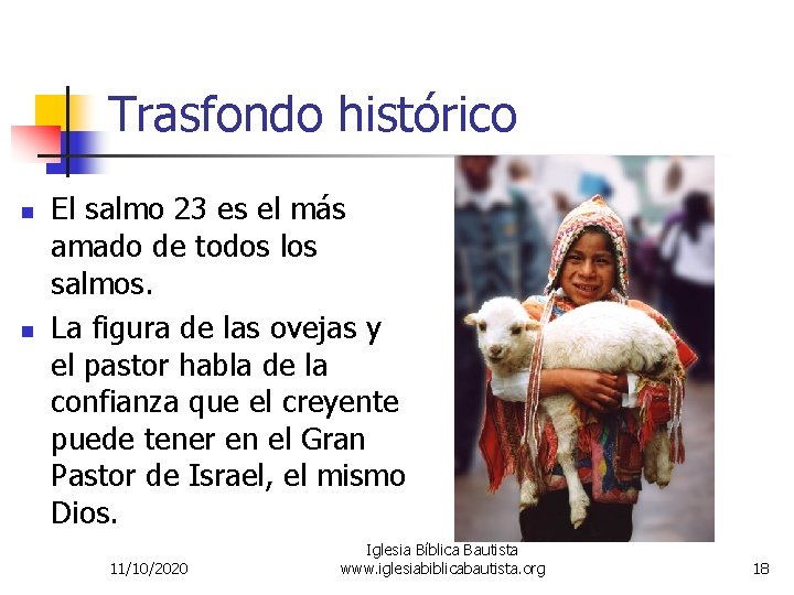 Trasfondo histórico n n El salmo 23 es el más amado de todos los