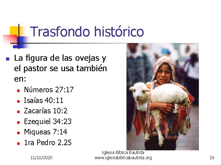 Trasfondo histórico n La figura de las ovejas y el pastor se usa también