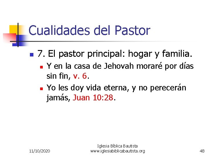 Cualidades del Pastor n 7. El pastor principal: hogar y familia. n n Y