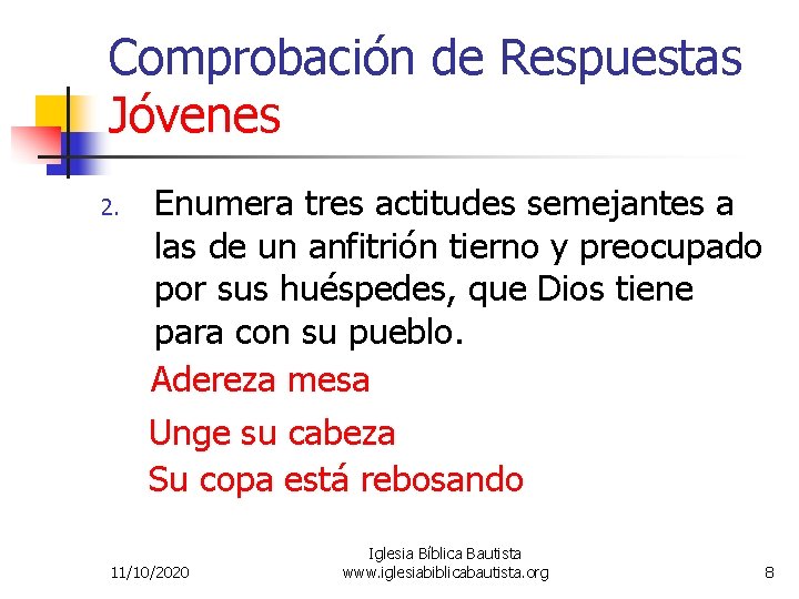 Comprobación de Respuestas Jóvenes 2. Enumera tres actitudes semejantes a las de un anfitrión