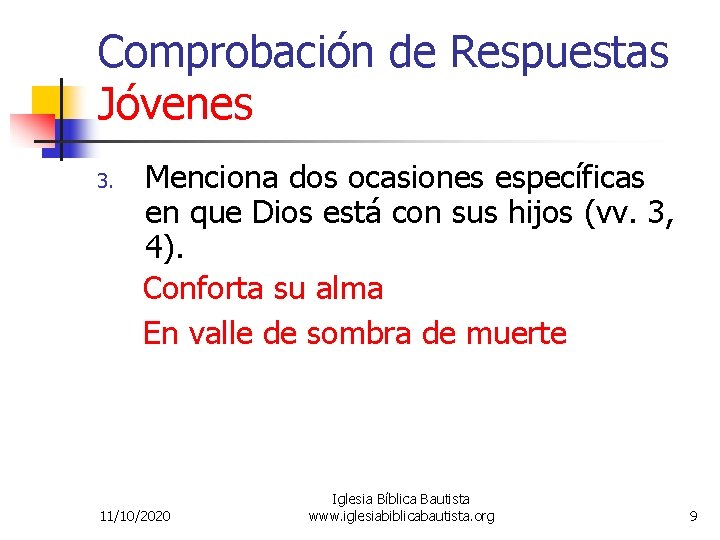Comprobación de Respuestas Jóvenes 3. Menciona dos ocasiones específicas en que Dios está con