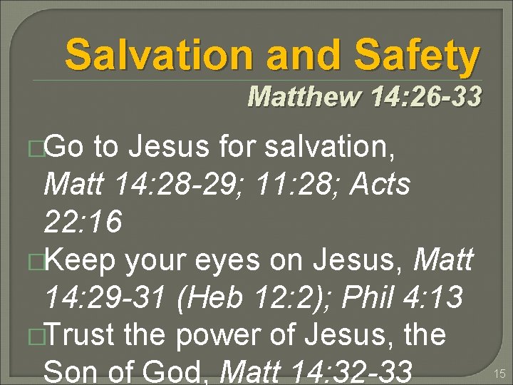 Salvation and Safety Matthew 14: 26 -33 �Go to Jesus for salvation, Matt 14: