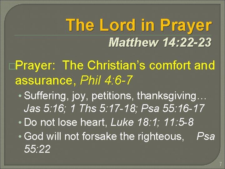 The Lord in Prayer Matthew 14: 22 -23 �Prayer: The Christian’s comfort and assurance, The Lord in Prayer Matthew 14: 22 -23 �Prayer: The Christian’s comfort and assurance,