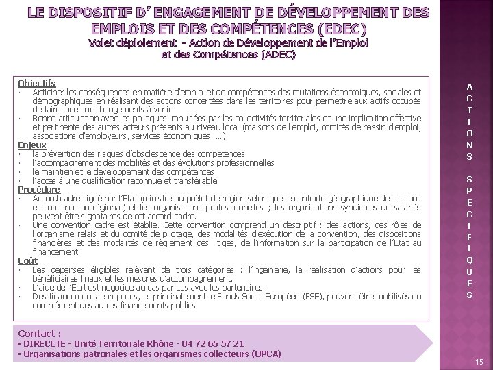 LE DISPOSITIF D’ ENGAGEMENT DE DÉVELOPPEMENT DES EMPLOIS ET DES COMPÉTENCES (EDEC) Volet déploiement