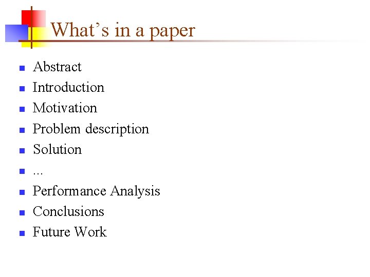 What’s in a paper n n n n n Abstract Introduction Motivation Problem description