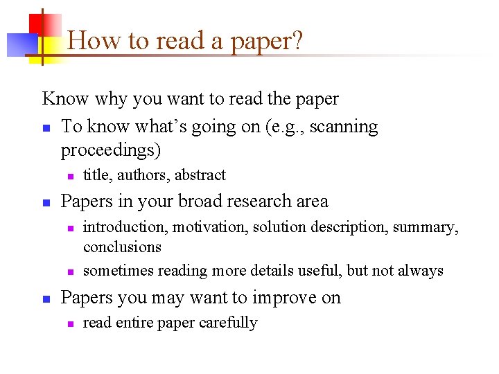 How to read a paper? Know why you want to read the paper n