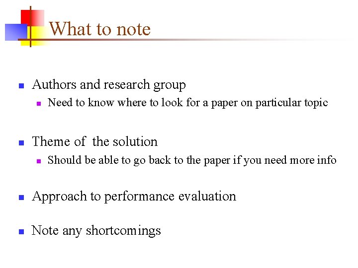 What to note n Authors and research group n n Need to know where